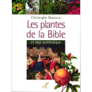 Les plantes de la Bible et leur symbolique (nouvelle édition)