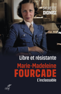 Libre et résistante, Marie-Madeleine Fourcade