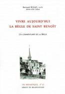 Vivre aujourd'hui la Règle de Saint Benoît