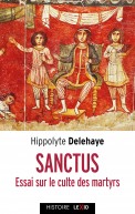 Sanctus, essai sur le culte des saints dans l'Antiquité (poche)