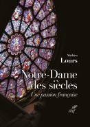 Notre-Dame des siècles. Une passion française