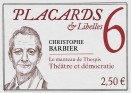 Placards & Libelles 6 - Le manteau de Thespis. Théâtre et démocratie