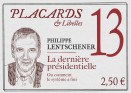 Placards & Libelles 13 - La dernière présidentielle