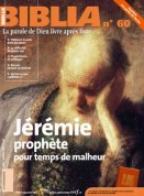Biblia 60 - Jérémie, prophète pour  temps de  malheurs