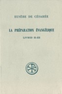 SC 228 La préparation évangélique, Livres II-III