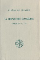 SC 262 La Préparation évangélique, Livres IV-V, 1-17