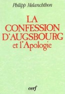 Confession d'Augsbourg et L'Apologie de la Confession d'Augsbourg (La)