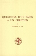 SC 402 Questions d'un païen à un chrétien, II : Livres II et III