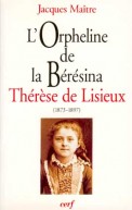 Orpheline de la Bérésina :  Thérèse de Lisieux (1873 -1897)