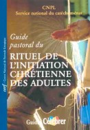 Guide pastoral du Rituel de l'initiation chrétienne pour adultes