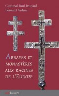 Abbayes et monastères aux racines de l'Europe