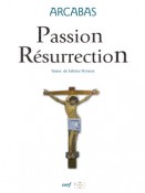 Arcabas – Passion Résurrection