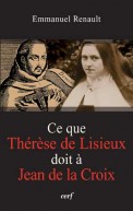 Ce que Thérèse de Lisieux doit à Jean de la Croix