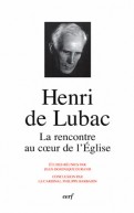 Henri de Lubac – La rencontre au cœur de l'Église