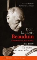 Dom Lambert Beauduin, visionnaire et précurseur (1873-1960)