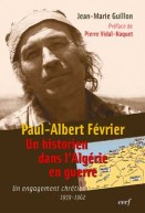 Paul Albert Février – Un historien dans l'Algérie en guerre