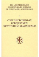 SC 531 Code théodosien, I-XV – Code Justinien – Constitutions Sirmondiennes