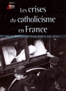 Les crises du catholicisme en France