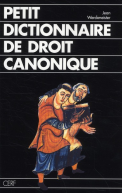 Petit Dictionnaire de droit canonique