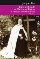 L'Acte d'offrande de Thérèse de Lisieux à l'amour miséricordieux