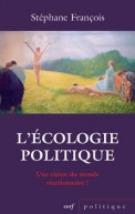 L'Écologie politique : une vision du monde réactionnaire ?