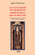 Vie et les miracles de la Bienheureuse Isabelle de France, sœur de Saint Louis (La)