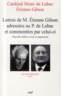 Lettres de M. Étienne Gilson adressées au P. de Lubac et commentées par celui-ci