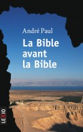 La Bible avant la Bible (poche)