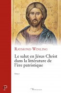 Le salut en Jésus Christ dans la littérature de l'ère patristique -T2