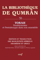 La Bibliothèque de Qumran 3B : Torah, Deutéronome et Pentateuque