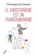 Le christianisme est un transhumanisme