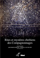 Rites et mystères chrétiens des Compagnonnages