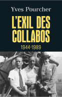L'Exil des collabos 1944-1989