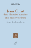 Jésus Christ dans l'histoire humaine et le mystère de Dieu