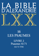 La Bible d'Alexandrie. Les Psaumes - Livre 2
