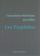 Concordance thématique de la Bible : Les Prophètes
