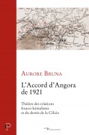 L'accord d'Angora de 1921 : théâtre des relations franco-kémalistes et du destin de la Cilicie