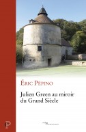Julien Green au miroir du Grand Siècle