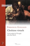 Chrétiens virtuels. L'universalité de l'Evangile selon Karl Barth