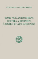SC 622 Tome aux Antiochiens. Lettres à Rufinien, à Jovien et aux Africains