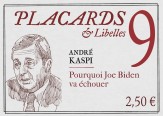 Placards & Libelles 9 - Pourquoi Joe Biden va échouer
