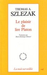 Plaisir de lire Platon (Le)