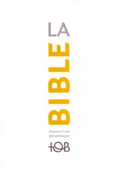 La Bible - Traduction Œcuménique. Notes essentielles, brochée