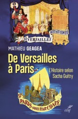 De Versailles à Paris, l'histoire selon Sacha Guitry
