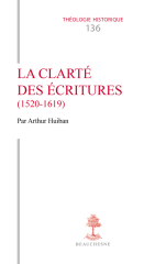 La clarté des Ecritures (1520-1619)