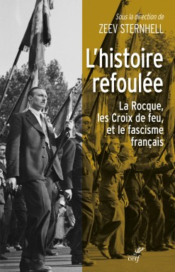 L'histoire refoulée - La Rocque, les Croix de feu, et le fascisme français