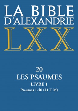 La Bible d'Alexandrie : Les Psaumes - Livre 1