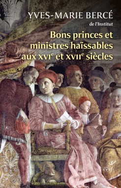 Bons princes et ministres haïssables aux XVIe et XVIIe siècles
