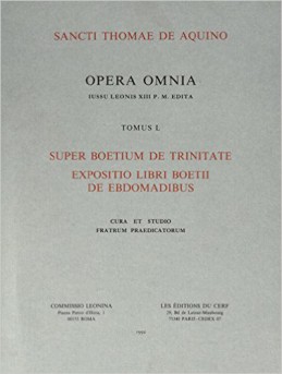 Super Boetium De Trinitate. Expositio libri Boetii De ebdomadibus