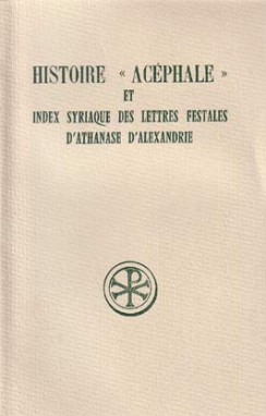 SC 317 Histoire « acéphale » et Index syriaque des Lettres festales d'Athanase d'Alexandrie